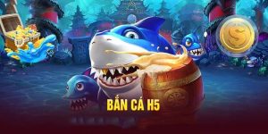 Bắn Cá H5 - Tựa Game Săn Cá Ăn Tiền Hấp Dẫn Nhất 2024